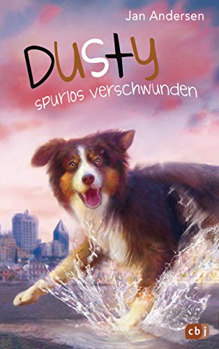 Dusty - Spurlos verschwunden! (Die Dusty-Reihe, Band 7) von cbj