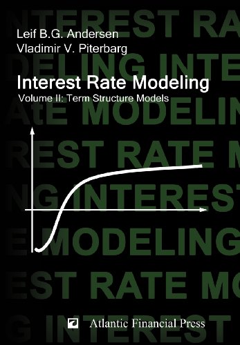Interest Rate Modeling. Volume 2: Term Structure Models von Atlantic Financial Press