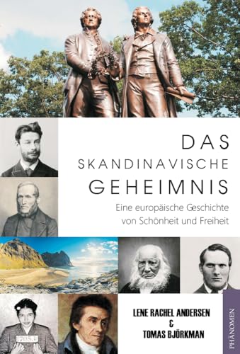 Das skandinavische Geheimnis: Eine europäische Geschichte von Schönheit und Freiheit