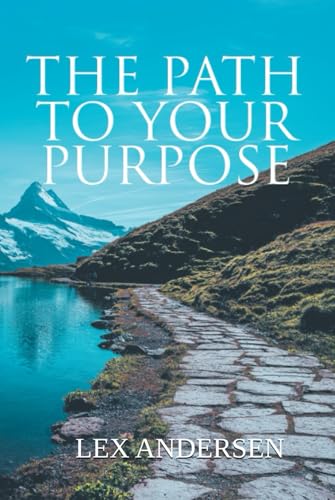 The Path to Your Purpose von Independently published