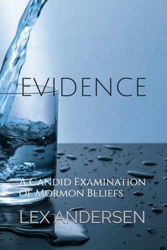 Evidence: A Candid Examination of Mormon Beliefs von Independently published