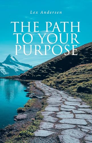 The Path to Your Purpose von Christian Faith Publishing