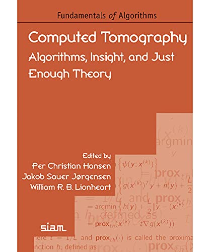 Computed Tomography: Algorithms, Insight, and Just Enough Theory (Fundamentals of Algorithms)