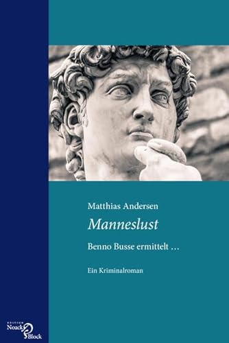 Manneslust: Benno Busse ermittelt …: Benno Busse ermittelt … Ein Kriminalroman Manneslust: Benno Busse ermittelt …: Benno Busse ermittelt … Ein Kriminalroman