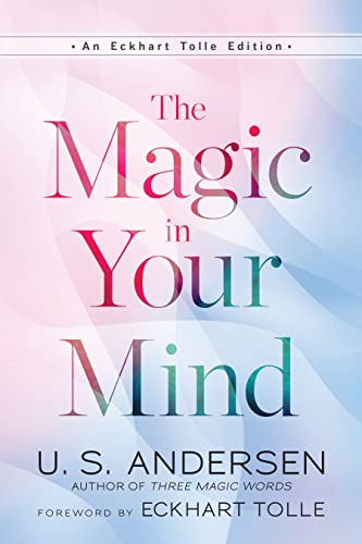 The Magic in Your Mind (An Eckhart Tolle Edition)