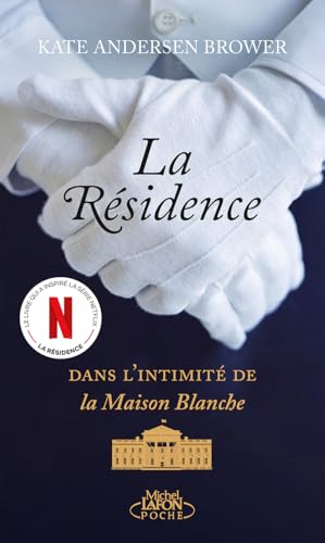 La Résidence - Dans l'intimité de la Maison Blanche von MICHEL LAFON PO