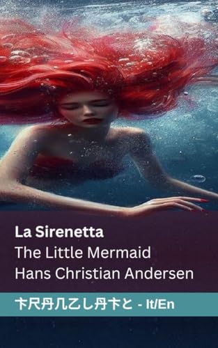La Sirenetta / The Little Mermaid: Tranzlaty Italiano English von Tranzlaty