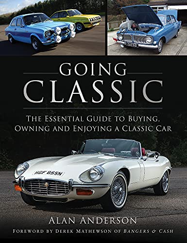Going Classic: The Essential Guide to Buying, Owning and Enjoying a Classic Car von The History Press Ltd