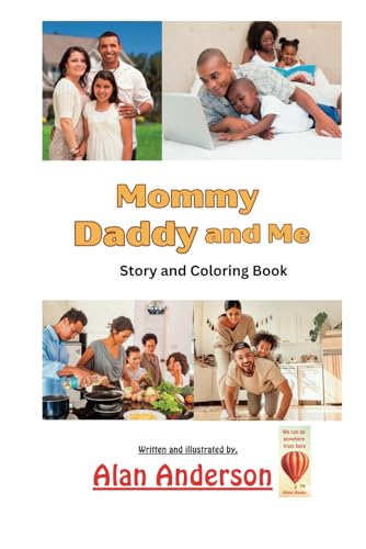 Mommy Daddy and Me: Story and Coloring Book von Alans Books