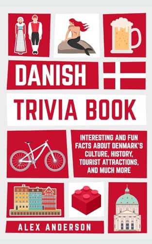 Danish Trivia Book: Interesting and Fun Facts About Danish Culture, History, Tourist Attractions, and Much More von Trivia Books