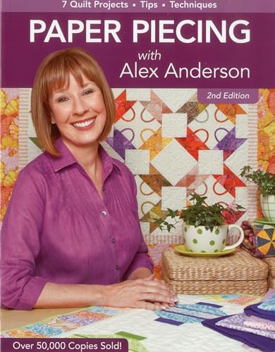 Paper Piecing with Alex Anderson: 7 Quilt Projects -- Tips --Techniques