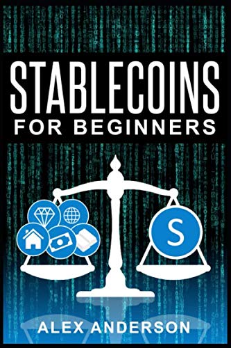 Stablecoins for Beginners: What They Are, How They Work and Where To Buy Them von Independently published