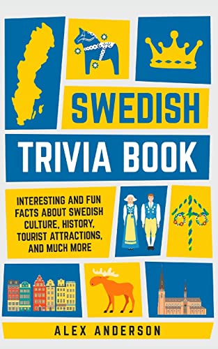 Swedish Trivia Book: Interesting and Fun Facts About Swedish Culture, History, Tourist Attractions, and Much More von Trivia Books