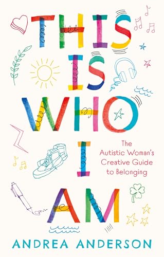 This is Who I Am: The Autistic Woman's Creative Guide to Belonging von Jessica Kingsley Publishers