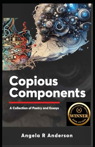 Copious Components: A Collection of Poetry