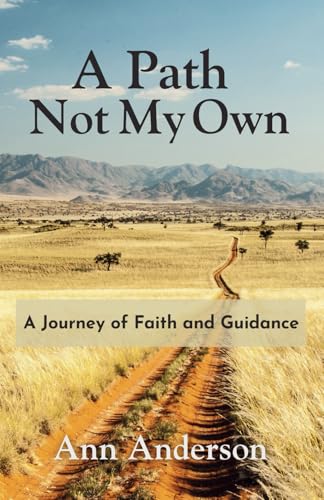 A Path Not My Own: A Journey of Faith and Guidance von In Bloom Publishers (Pty) Ltd