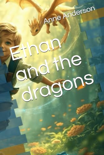 Ethan and the dragons (Ethan's adventures) von Independently published