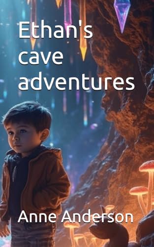 Ethan's cave adventures (Ethan's adventures) von Independently published