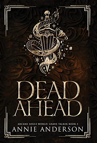 Dead Ahead: Arcane Souls World (Grave Talker, Band 5)
