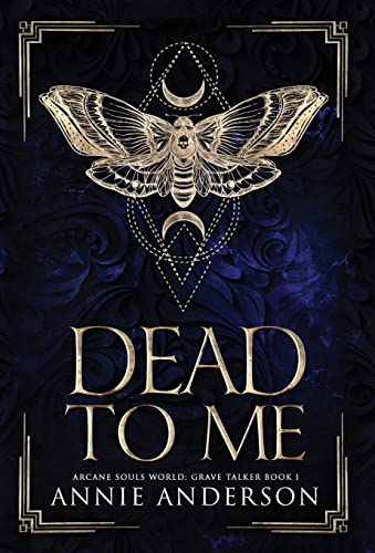 Dead to Me: Arcane Souls World (Grave Talker, Band 1)