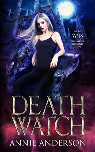 Death Watch (Die Welt der Arkanen Seelen: Seelenleser, Band 2) von Annie Anderson