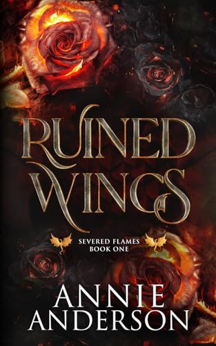 Ruined Wings (Severed Flames, Band 1) von Annie Anderson