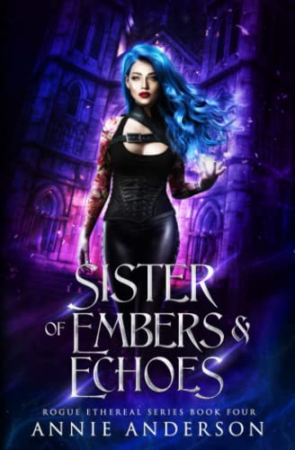 Sister of Embers & Echoes (Rogue Ethereal, Band 4)