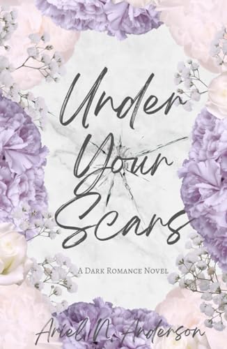 Under Your Scars: A Dark Romance Novel von Ariel N. Anderson