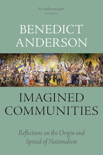 Imagined Communities: Reflections on the Origin and Spread of Nationalism