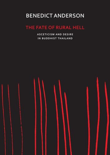 The Fate of Rural Hell: Asceticism and Desire in Buddhist Thailand von MACMILLAN
