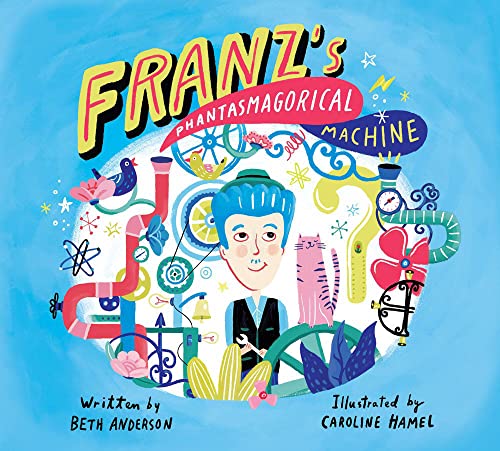Franz's Phantasmagorical Machine von Kids Can Press