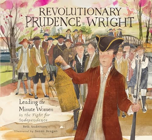 Revolutionary Prudence Wright: Leading the Minute Women in the Fight for Independence