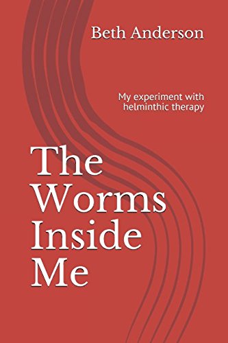 The Worms Inside Me: My experiment with helminthic therapy