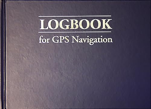 Logbook for GPS Navigation: Compact, for Small Chart Tables (Logbooks, Band 4)
