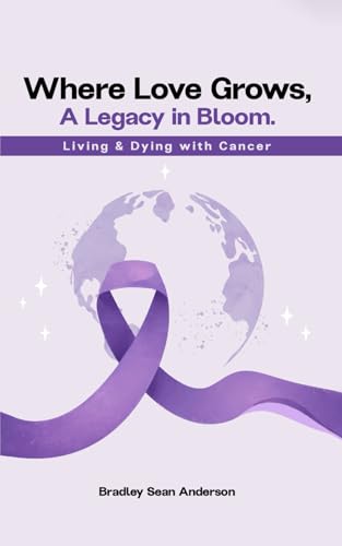 Where Love Grows: A Legacy in Bloom von Independently published