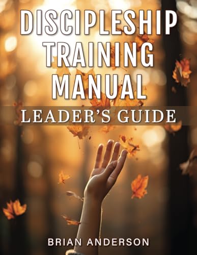 Discipleship Training Manual Leader’s Guide von Independently published
