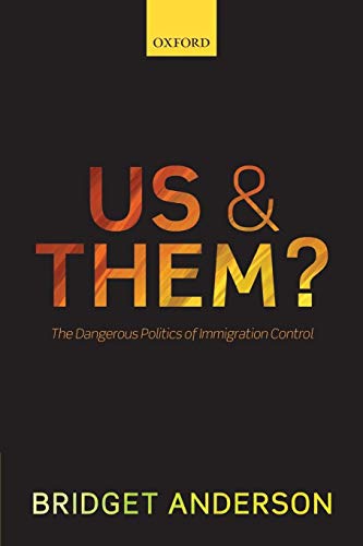 Us and Them?: The Dangerous Politics of Immigration Controls von Oxford University Press