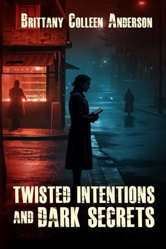 Twisted Intentions And Dark Secrets von Self - Publish