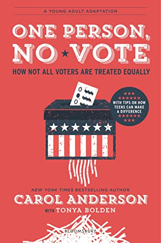 One Person, No Vote (YA Edition): How Not All Voters Are Treated Equally: How Not All Voters Are Treated Equally: A Young Adult Adaptation