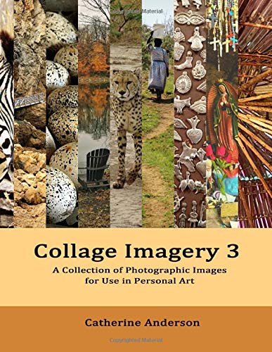 Collage Imagery 3: A Collection of Photographic Images for Use in Personal Art von Creative Pilgrimage Press