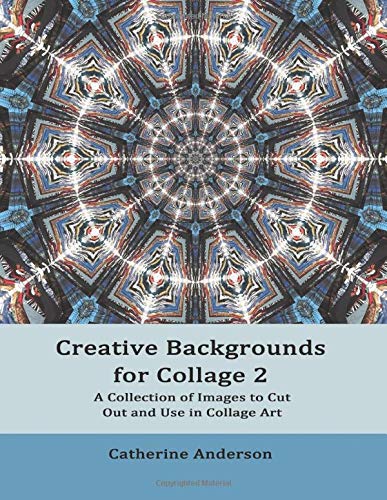 Creative Backgrounds for Collage 2: A Collection of Images to Cut Out and Use in Collage Art von Creative Pilgrimage Press