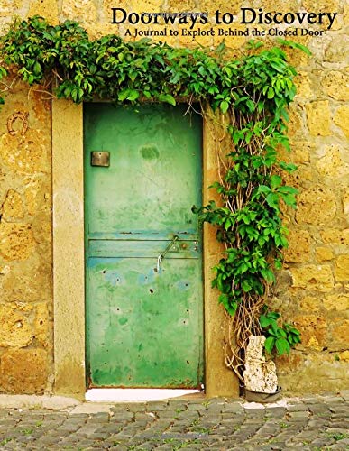 Doorways to Discovery: A Journal to Explore Behind the Closed Door