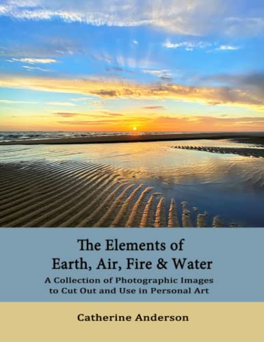 The Elements of Earth, Air, Fire & Water von Creative Pilgrimage Press