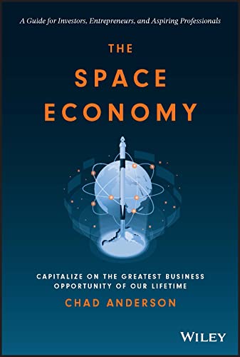 The Space Economy: Capitalize on the Greatest Business Opportunity of Our Lifetime von John Wiley & Sons Inc