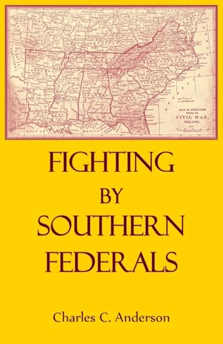 Fighting By Southern Federals Fighting By Southern Federals von Heritage Books Inc.