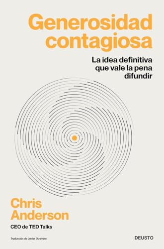 Generosidad contagiosa: La idea definitiva que vale la pena difundir (Deusto) von Deusto