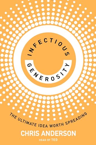 Infectious Generosity: The Ultimate Idea Worth Spreading von Random House UK Ltd