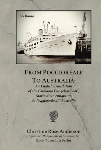 From Poggioreale to Australia: An English Translation of the Girolamo Cangelosi Book, "Storia di un emigrante da Poggioreale all' Australia" (Books by Poggioreale in America, Inc., Band 3) von Independently published