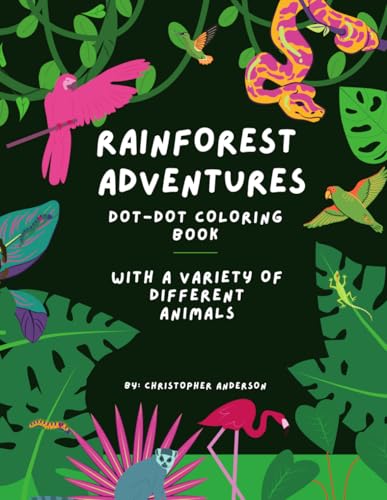 Rainforest Adventures Dot-to-Dot: Rainforest Animals Dot-to-Dot Activity Book – Fun & Educational Connect-the-Dots for Kids Ages 4-8 von Independently published