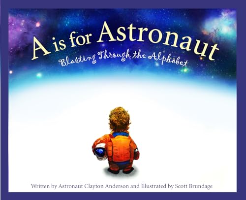A Is for Astronaut: Blasting Through the Alphabet (Sleeping Bear Alphabet Books)